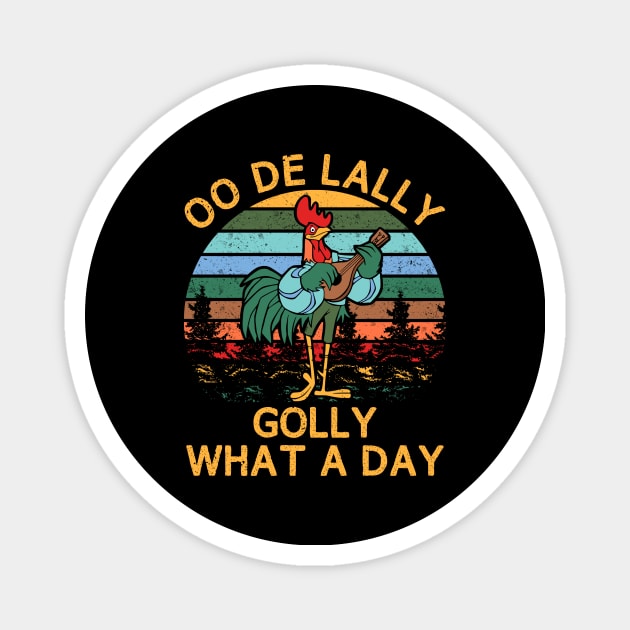 Alan-A-Dale Rooster OO De Lally Golly What A Day Vintage Magnet by armanyoan